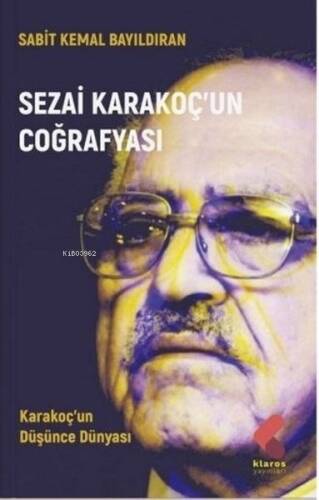 Sezai Karakoç'un Coğrafyası;Karakoç'un Düşünce Dünyası - 1