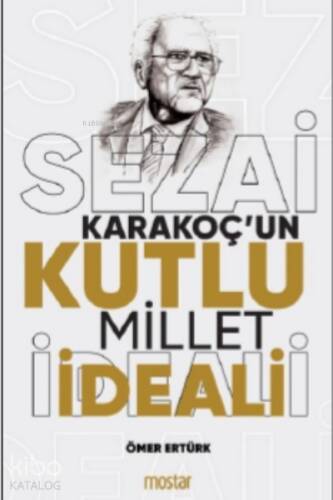 Sezai Karakoç'un Kutlu Millet İdeali - 1