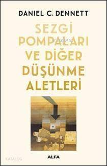 Sezgi Pompaları ve Diğer Düşünme Aletleri - 1