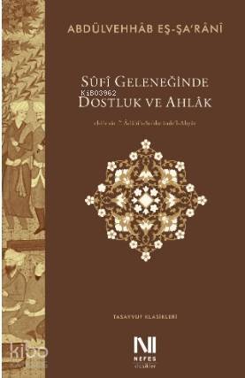 Sûfî Geleneğinde Dostluk ve Ahlâk - 1