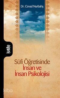 Sûfi Öğretisinde İnsan ve İnsan Psikolojisi - 1