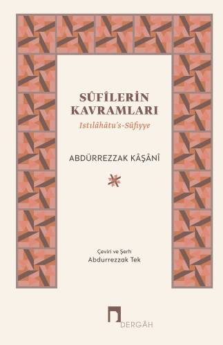 Sûfîlerin Kavramları;Istılâhâtu’s-Sûfiyye - 1