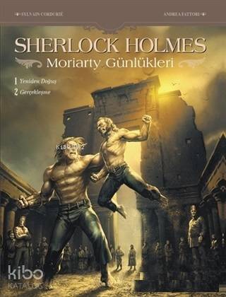 Sherlock Holmes - Moriarty Günlükleri; Yeniden Doğuş - Gerçekleşme - 1