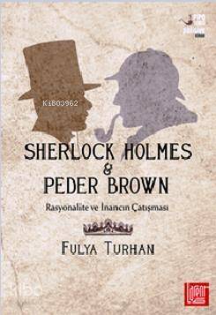 Sherlock Holmes - Peder Brown; Rasyonalite ve İnancın Çatışması - 1