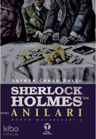 Sherlock Holmes'un Anıları; Bütün Maceraları 4 - 1