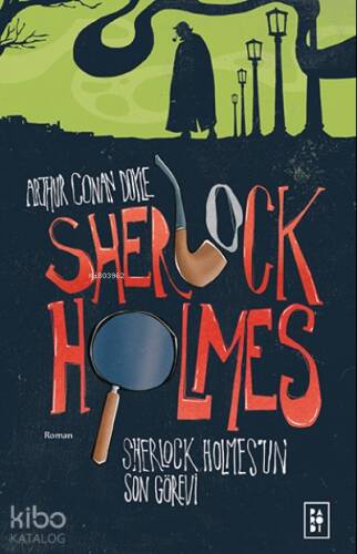 Sherlock Holmes'un Son Görevi (Sherlock Holmes 4. Kitap) - 1