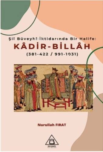 Şiî Büveyhî İk darında Bir Halife: Kadir-Billah - 1