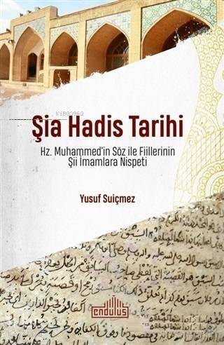 Şia Hadis Tarihi; Hz. Muhammed'in Söz ve Fiillerinin Şii İmamlara Nispeti - 1