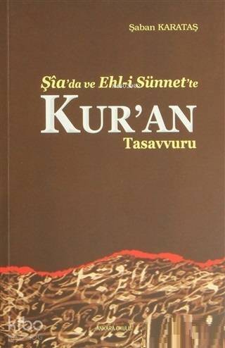 Şia'da ve Ehl-i Sünnet'e Kur'an Tasavvuru - 1