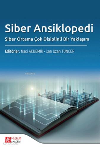 Siber Ansiklopedi: Siber Ortama Çok Disiplinli Bir Yaklaşım - 1