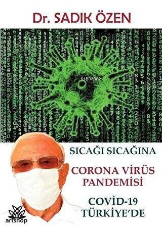 Sıcağı Sıcağına Corona Virüs Pandemisi: Covid - 19 Türkiye'de - 1