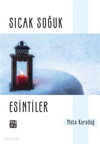 Sıcak Soğuk; Esintiler - 1