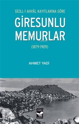 Sicill-i Ahval Kayıtlarına Göre Giresunlu Memurlar;(1879-1909) - 1