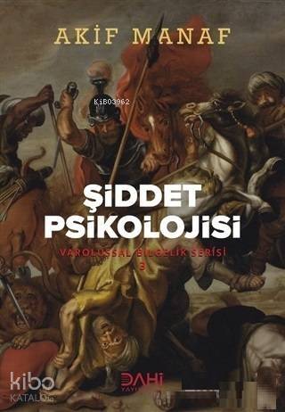 Şiddet Psikolojisi; Varoluşsal Bilgelik Serisi 3 - 1