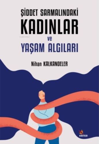 Şiddet Sarmalındaki Kadınlar ve Yaşam Algıları - 1