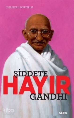 Şiddete Hayır; Gandhi - 1