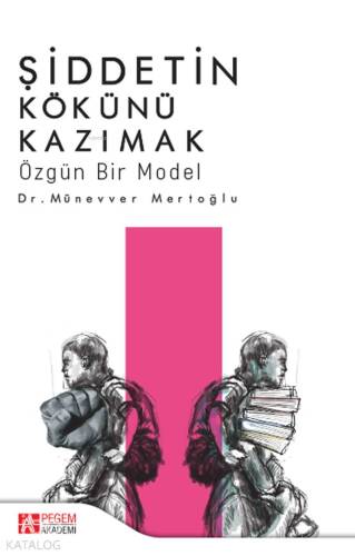 Şiddetin Kökünü Kazımak; Özgün Bir Model - 1