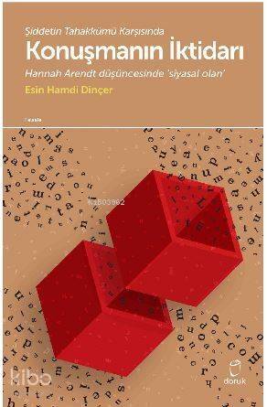 Şiddetin Tahakkümü Karşısında Konuşmanın İktidarı; Hannah Arendt Düşüncesinde Siyasal Olan - 1