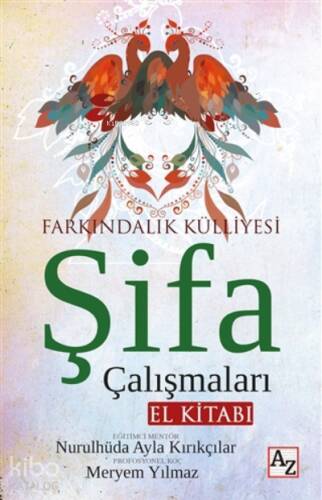 Şifa Çalışmaları El Kitabı;Farkındalık Külliyesi - 1