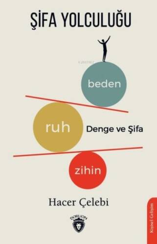 Şifa Yolculuğu : Zihin-Ruh-Beden Denge ve Şifa - 1