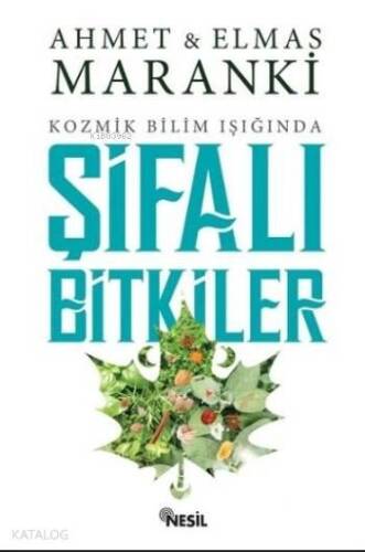 Şifalı Bitkiler; Kozmik Bilim Işığında - 1