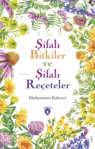 Şifalı Bitkiler ve Şifalı Reçeteler - 1