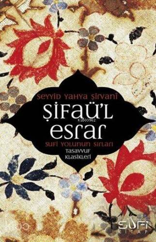 Şifaü'l Esrar; Sufi Yolunun Sırları - 1