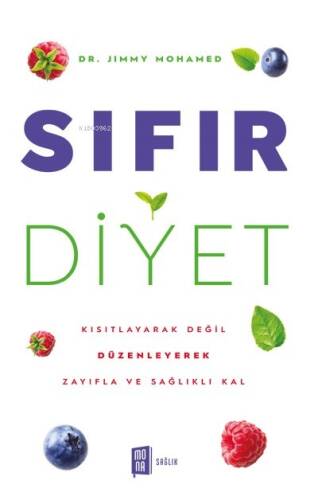 Sıfır Diyet;Kısıtlayarak Değil Düzenleyerek Zayıfla ve Sağlıklı Kal - 1