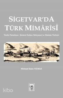 Sigetvar'da Türk Mimarisi - 1