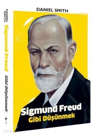 Sigmund Freud Gibi Düşünmek - 1