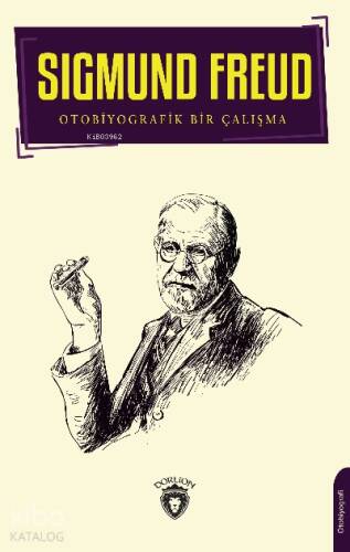 Sigmund Freud;Otobiyografik Bir Çalışma - 1