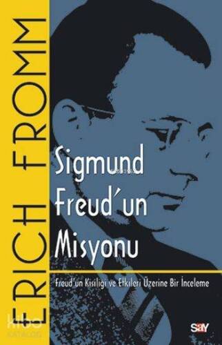 Sigmund Freud'un Misyonu; Freud'un Kişiliği ve Etkileri Üzerine Bir İnceleme - 1