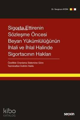 Sigorta Ettirenin Sözleşme Öncesi Beyan Yükümlülüğünün İhlali ve İhlal Halinde Sigortacının Hakları - 1