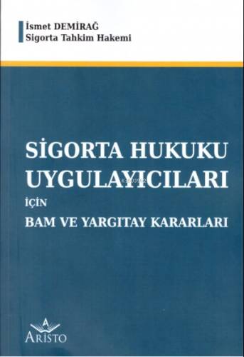 Sigorta Hukuku Uygulayıcıları için Bam ve Yargıtay Kararları - 1