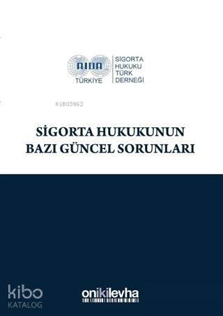 Sigorta Hukukunun Bazı Güncel Sorunları - 1