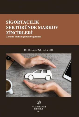 Sigortacılık Sektöründe Markov Zincirleri;Zorunlu Trafik Sigortası Uygulaması - 1