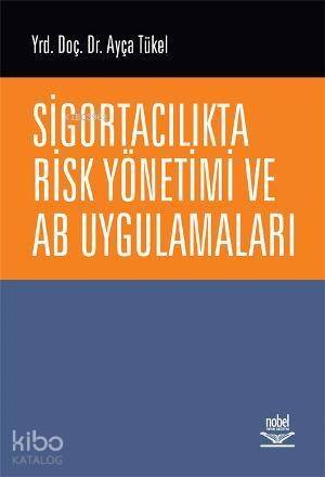 Sigortacılıkta Risk Yönetimi ve AB Uygulamaları - 1