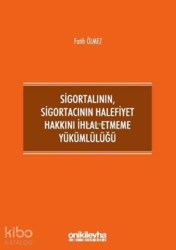 Sigortalının,Sigortacının Halefiyet Hakkını İhlal Etmeme Yükümlülüğü - 1