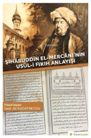 Şihâbüddîn El-Mercânî'nin Usûl-i Fıkıh Anlayışı - 1