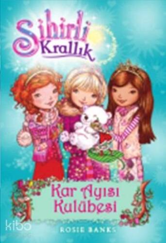 Sihirli Krallık 15; Kar Ayısı Kulübesi (9+ Yaş) - 1