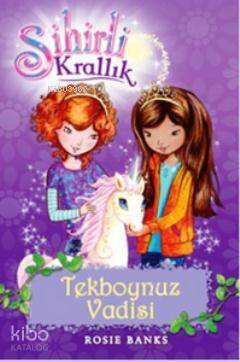 Sihirli Krallık 2. Kitap: Tekboynuz Vadisi - 1