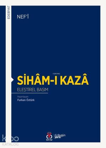 Sihâm-ı Kazâ; Eleştirel Basım - 1