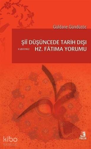 Şii Düşüncede Tarih Dışı Hz. Fatıma Yorumu - 1