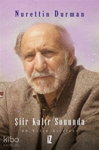 Şiir Kalır Sonunda; 60 Yılın Şiirleri - 1