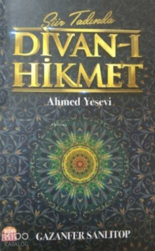 Şiir Tadında Divan - I Hikmet - Ahmed Yesevi - Gazanfer Sanlıtop - 1