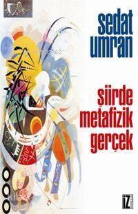 Şiirde Metafizik Gerçek - 1