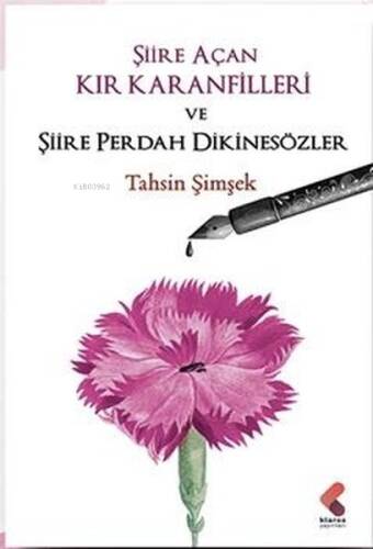 Şiire Açan Kır Karanfilleri ve Şiire Perdah Dikinesözler - 1