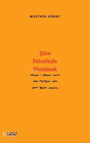 Şiire Felsefeyle Yönelmek - 1