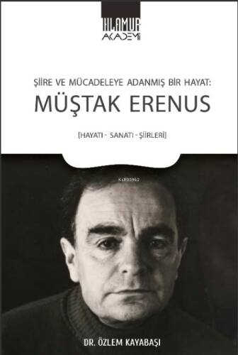 Şiire ve Mücadeleye Adanmış Bir Hayat - Müştak Erenus - 1