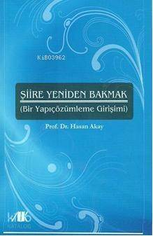 Şiire Yeniden Bakmak; (Bir Yapı Çözümleme Girişimi) - 1